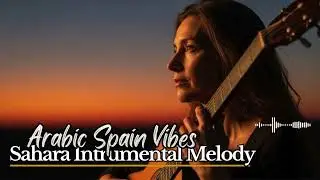 Desert Nights Arabic Spanish Guitar Instrumental &mdash; Cinematic Night Desert Atmosphere 🌙🎸