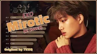EXO - Mirotic (by TVXQ!) || AI Cover