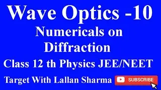 Numericals on Diffraction | questions on Diffraction | problems on Diffraction | Diffraction problem
