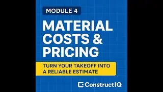 Module 4: Material Costs & Pricing &mdash; Turn Your Takeoff into a Reliable Estimate
