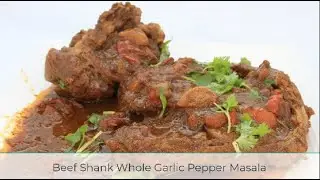 Beef Shank Whole Garlic Pepper Masala