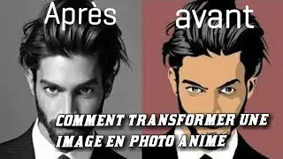 COMMENT TRANSFORMER UNE IMAGE EN PHOTO ANIME
