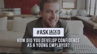 How Can I Develop Self Confidence as a Young Employer? | #AskJackD 162