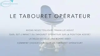 Les mercredis de l'ergonomie#5 - Le tabouret opérateur