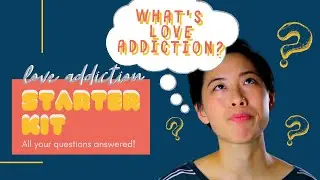 What's Love Addiction? | A Journey to Addiction Recovery