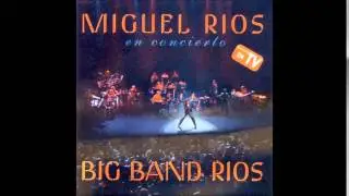 Directo Al Corazón - Miguel Ríos - Big Band Ríos