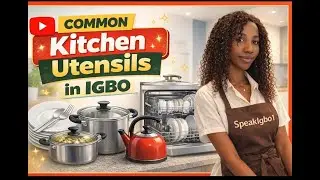 Common Kitchen Utensils in Igbo Language | Learn Igbo