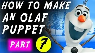 HOW TO make an OLAF PUPPET  (Part 7)