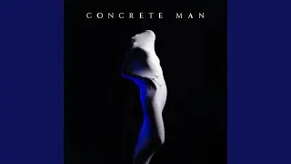 Concrete Man