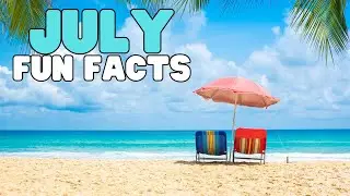 July Fun Facts | Learn about some events throughout history that happened in July