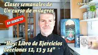 Sesión 4 del Libro de Ejercicios: Lecciones 12, 13 y 14 - UCDM