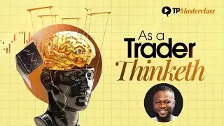 As A Trader Thinketh (Trading Psychology Masterclass EPISODE 37 w/ Cliff Cheqona)