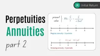 Annuities - regular vs growing, present value, examples / Principles of finance / Lesson 2b