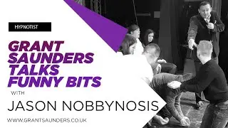 Grant Talks Funny Bits: Interview with Jason Nobbynosis - Top Hypnotist from Wales