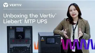 Reliable power for any budget | Unboxing the Vertiv&trade; Liebert&reg; MTP UPS