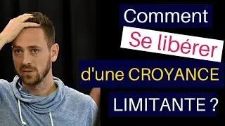 🔥Comment se LIBÉRER d'une CROYANCE 🔥(TRANSFORMER une croyance LIMITANTE 💪)