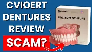 Cvioert Dentures Review &ndash; Does It Work Or A Scam?