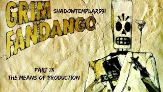 Grim Fandango Remastered Part 13, The Means of Production