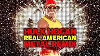 Hulk Hogan - Real American (METAL REMIX)