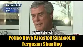 Robert McCulloch News Briefing on Arrest of Ferguson Police Shooter