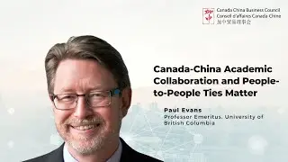 Canada-China Academic Collaboration and People-to-People Ties Matter