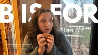 B is for BURGER | Official Trailer
