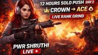 Day 2 | 12 HOURS SOLO RANK PUSH 🔥 | Crown ➝ Ace ♠️ | Road to Conqueror 😈