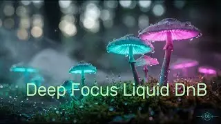 Deep Focus Liquid DnB for Work