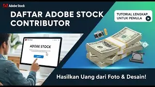 Tutorial Lengkap Daftar Adobe Stock Contributor untuk Pemula | Hasilkan Uang dari Foto & Desain!
