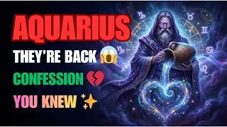 AQUARIUS ♒ – THEY’RE COMING BACK WITH A CONFESSION THAT CONFIRMS YOUR INTUITION 💔✨