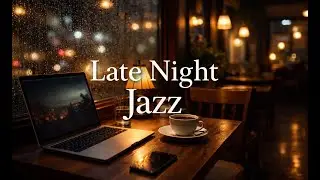 Late Night Cafe Jazz ☕ Slow Jazz BGM for Work & Study | Rainy Night | 1 Hour