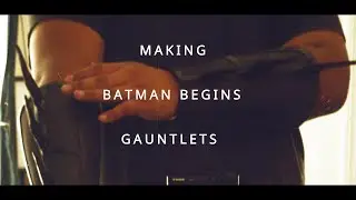 Making the best Batman Begins cosplay Part 2: Making the gauntlets