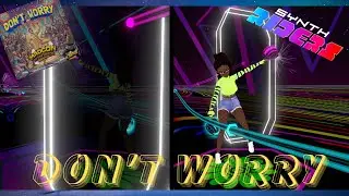Such a groove! Synth Riders: Don't Worry - Madcon ft. Ray Dalton