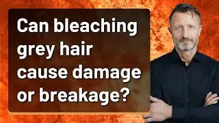 Can bleaching grey hair cause damage or breakage?
