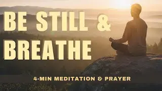 Morning Meditation & Prayer | Find Peace & Calm Your Mind | 4 Minutes