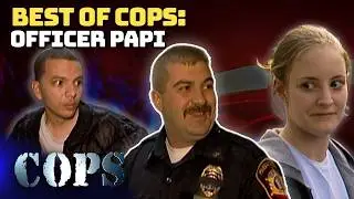 Best of COPS Officer Papi (Officer Damiano) | Best Moments Compilation | Part 1 | COPS TV SHOW