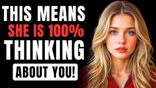 She is Thinking About You Nonstop if She Does This | Female Psychology