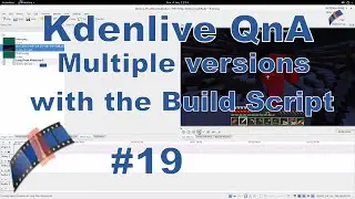 KdenLive QnA #19 - Multiple versions with the Build Script