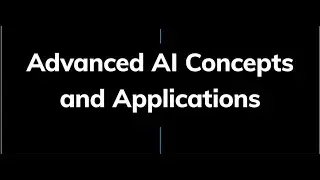 5) Introduction to Generative AI - Advanced AI Concepts & Applications
