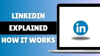 What Is LinkedIn & How Does It Work