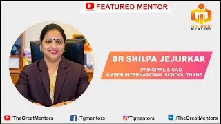The Great Mentors I Talk Show I Dr. Shilpa Jejurkar I Education I School I Principal