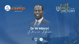 Day 5 - Power Hour || Dr W Mbiriri || Airforce One