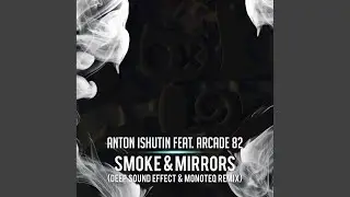 Smoke & Mirrors (Deep Sound Effect & Monoteq Remix)