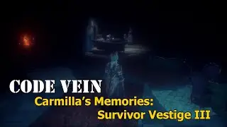Code Vein: Carmilla's Memories from Survivor Vestige III