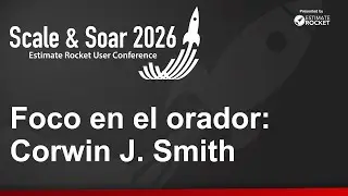 Scale & Soar 2026 Speaker Spotlight: Corwin J. Smith | Spanish