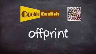 Offprint   Pronunciation, Paraphrase, Listen & Practice