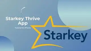 Starkey Thrive Tutorial for iPhone