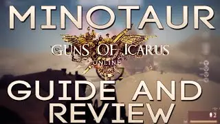 Minotaur Cannon Tutorial and Review Guns of Icarus - Guns of Icarus Online Minotaur Gameplay