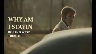 Why Am I Stayin' | Roland West Tribute (True Detective Season 3)