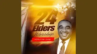 24elders worship volume one